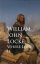 ŷKoboŻҽҥȥ㤨Where Love IsŻҽҡ[ William John Locke ]פβǤʤ100ߤˤʤޤ