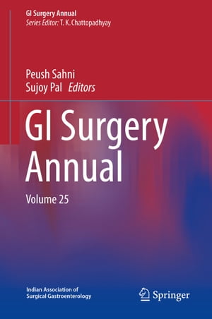 GI Surgery Annual Volume 25Żҽҡ[ T.K. Chattopadhyay ]
