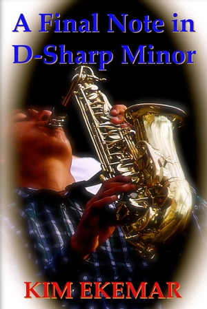 A Final Note in D-Sharp Minor【電子書籍】[ Kim Ekemar ]