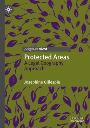 ŷKoboŻҽҥȥ㤨Protected Areas A Legal Geography ApproachŻҽҡ[ Josephine Gillespie ]פβǤʤ7,292ߤˤʤޤ