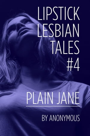 ŷKoboŻҽҥȥ㤨Lipstick Lesbian Tales #4: Plain JaneŻҽҡ[ Anonymous ]פβǤʤ430ߤˤʤޤ