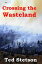 Crossing the WastelandŻҽҡ[ Ted Stetson ]