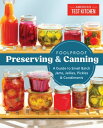 Foolproof Preserving and Canning A Guide to Small Batch Jams, Jellies, Pickles, ...