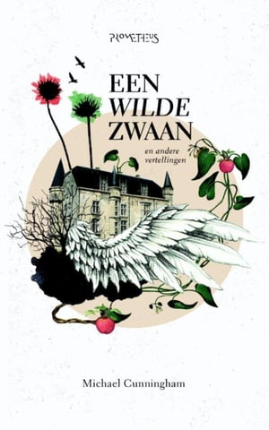 Een wilde zwaanŻҽҡ[ Michael Cunningham ]