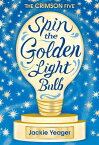 Spin the Golden Light Bulb【電子書籍】[ Jackie Yeager ]