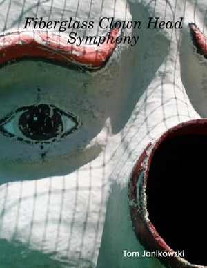 ŷKoboŻҽҥȥ㤨Fiberglass Clown Head SymphonyŻҽҡ[ Tom Janikowski ]פβǤʤ381ߤˤʤޤ