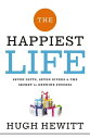 The Happiest Life Seven Gifts, Seven Givers, and the Secret to Genuine Success【電...