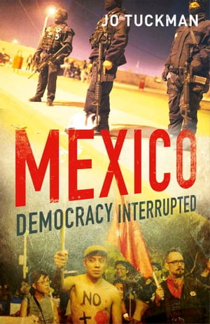 Mexico: Democracy Interrupted