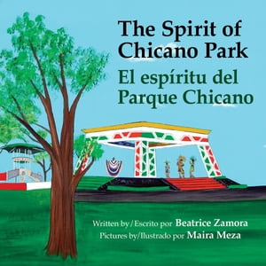 Spirit of Chicano Park - a 5 book award winner, including a Tomas Rivera Book Award 2021 El esp?ritu del parque Chicano【電子書籍】[ Beatrice Zamora ]