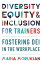 Diversity, Equity, and Inclusion for Trainers