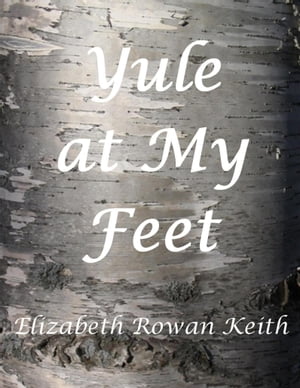 ŷKoboŻҽҥȥ㤨Yule at My FeetŻҽҡ[ Elizabeth Rowan Keith ]פβǤʤ111ߤˤʤޤ