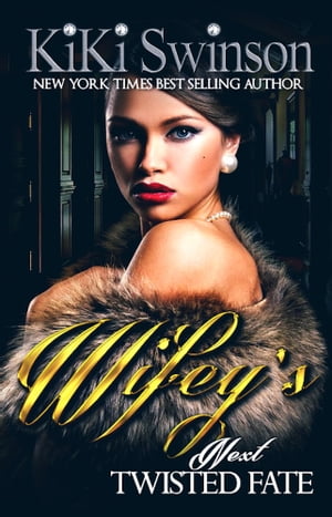 Wifey's Next Twisted Fate part 4