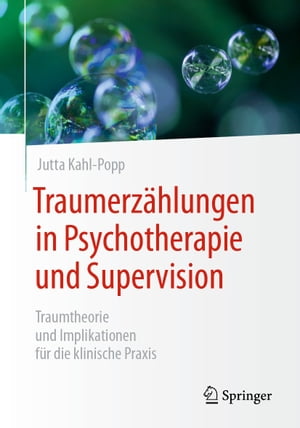 Traumerz?hlungen in Psychotherapie und Supervision Traumtheorie und Implikationen f?r die klinische PraxisŻҽҡ[ Jutta Kahl-Popp ]