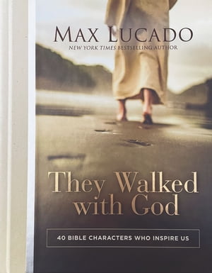 They Walked with God 40 Bible Characters Who Inspire UsŻҽҡ[ Max Lucado ]