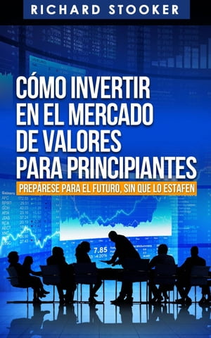 Cómo Invertir en el Mercado de Valores para Principiantes