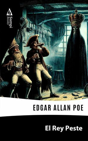 El Rey Peste【電子書籍】[ Edgar Allan Poe ]