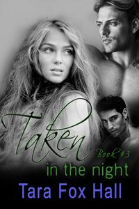 Taken in the Night【電子書籍】[ Tara Fox Hall ]