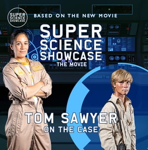 Tom Sawyer On the Case: Super Science Showcase