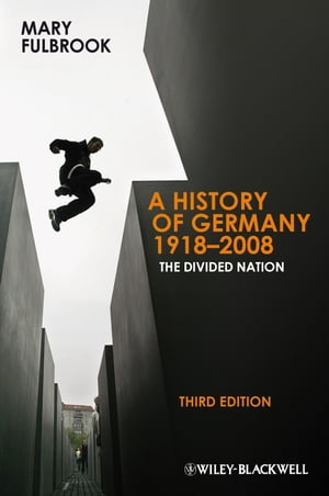 A History of Germany 1918 - 2008 The Divided Nation【電子書籍】 Mary Fulbrook