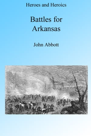 The Battles for Arkansas