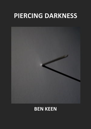 Piercing Darkness【電子書籍】[ Ben Keen ]