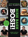 Bish Bash Bosh! Your Favorites * All Plants【電子書籍】[ Ian Theasby ]