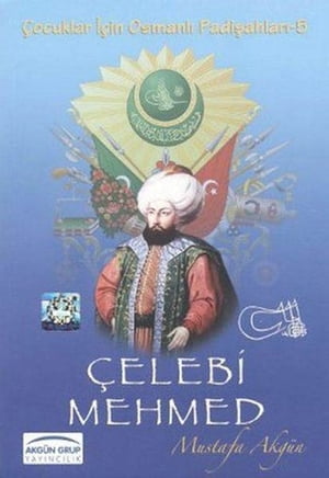?elebi Mehmed【電子書籍】[ Mustafa Akg?n ]