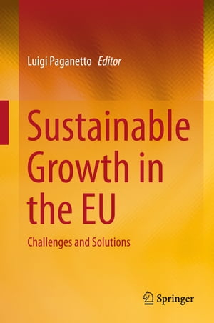 Sustainable Growth in the EU Challenges and Solutions【電子書籍】