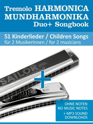 Tremolo Mundharmonika / Harmonica Duo+ Songbook - 51 Kinderlieder Duette / Children Songs Duets Ohne Noten - No Music Notes + MP3 Sound downloadsŻҽҡ[ Reynhard Boegl ]
