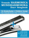 Tremolo Mundharmonika / Harmonica Duo Songbook - 51 Kinderlieder Duette / Children Songs Duets Ohne Noten - No Music Notes MP3 Sound downloads【電子書籍】 Reynhard Boegl