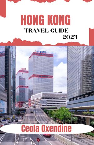 Hong Kong Travel Guide 2024