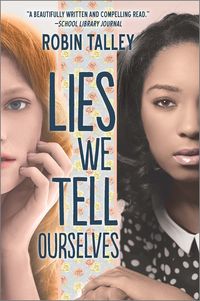 Lies We Tell Ourselves A New York Times bestseller【電子書籍】 Robin Talley
