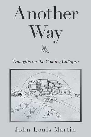 Another Way Thoughts on the Coming Collapse【