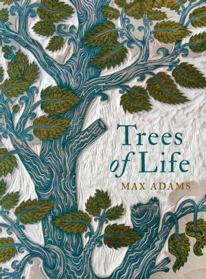 Trees of Life【電子書籍】[ Max Adams ]