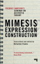 Mimesis, Expression, Construction Fredric Jamesons Seminar on Aesthetic Theory【電子書籍】 Fredric Jameson