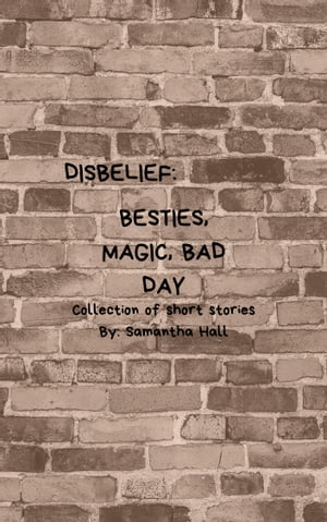 ŷKoboŻҽҥȥ㤨Disbelief: Besties, Magic, Bad DayŻҽҡ[ Samantha Hall ]פβǤʤ434ߤˤʤޤ