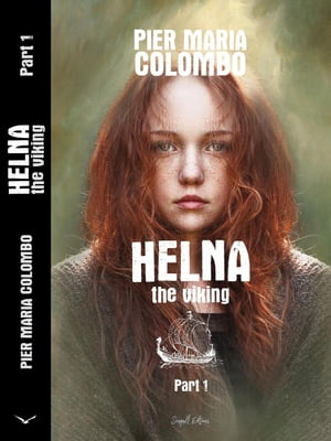 Helna the Viking Part 1 HELNA, 1【電子書籍】 Pier Maria Colombo