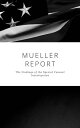 ŷKoboŻҽҥȥ㤨The Mueller Report: Complete Report On The Investigation Into Russian Interference In The 2016 Presidential ElectionŻҽҡ[ Robert S. Mueller ]פβǤʤ100ߤˤʤޤ