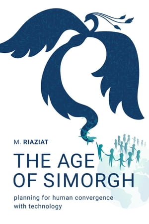 The Age of Simorgh: Planning for Human Convergence with Technology