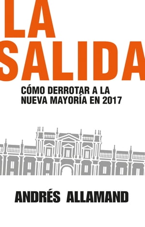 La salida C?mo derrotar a la Nueva Mayor?a en 2017