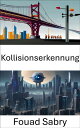 Kollisionserkennung Visuelle Schnittpunkte in der Bildverarbeitung verstehen【電子書...