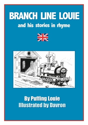 Branch Line Louie and His Stories in Rhyme【電子書籍】[ Puffing Louie ]