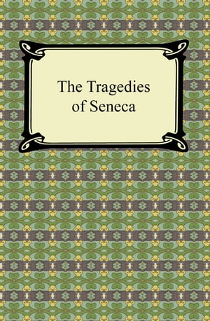 The Tragedies of Seneca