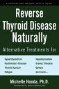 Reverse Thyroid Disease Naturally Alternative Treatments for Hyperthyroidism, Hy...