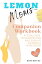 Lemon Moms Companion Workbook