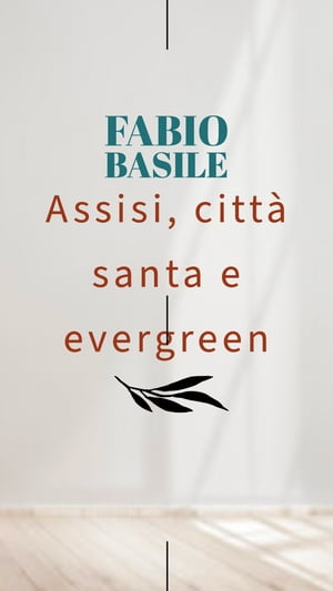 Assisi, citt? santa e evergreenŻҽҡ[ FABIO BASILE ]