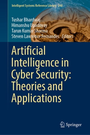 Artificial Intelligence in Cyber Security: Theories and Applications【電子書籍】
