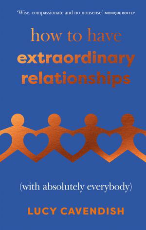 How to Have Extraordinary Relationships