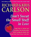 ŷKoboŻҽҥȥ㤨Don't Sweat The Small Stuff in Love Simple Ways to Nuture and Strengthen Your Relationships While Avoiding the Habits that Break Down Your Loving ConnectionŻҽҡ[ Richard Carlson, PhD ]פβǤʤ1,602ߤˤʤޤ