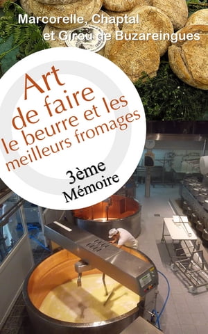 Art de faire le beurre et les meilleurs fromages - Troisième Mémoire